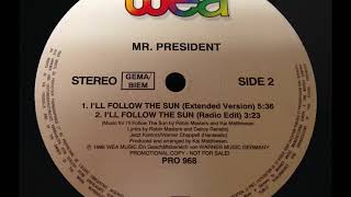 Mr. President - I&#39;ll Follow The Sun