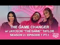 Drop The Lo Season 2 Ep 01 Game Changer Part 1 Shaniece Jayceon The Game Taylor Sit Down
