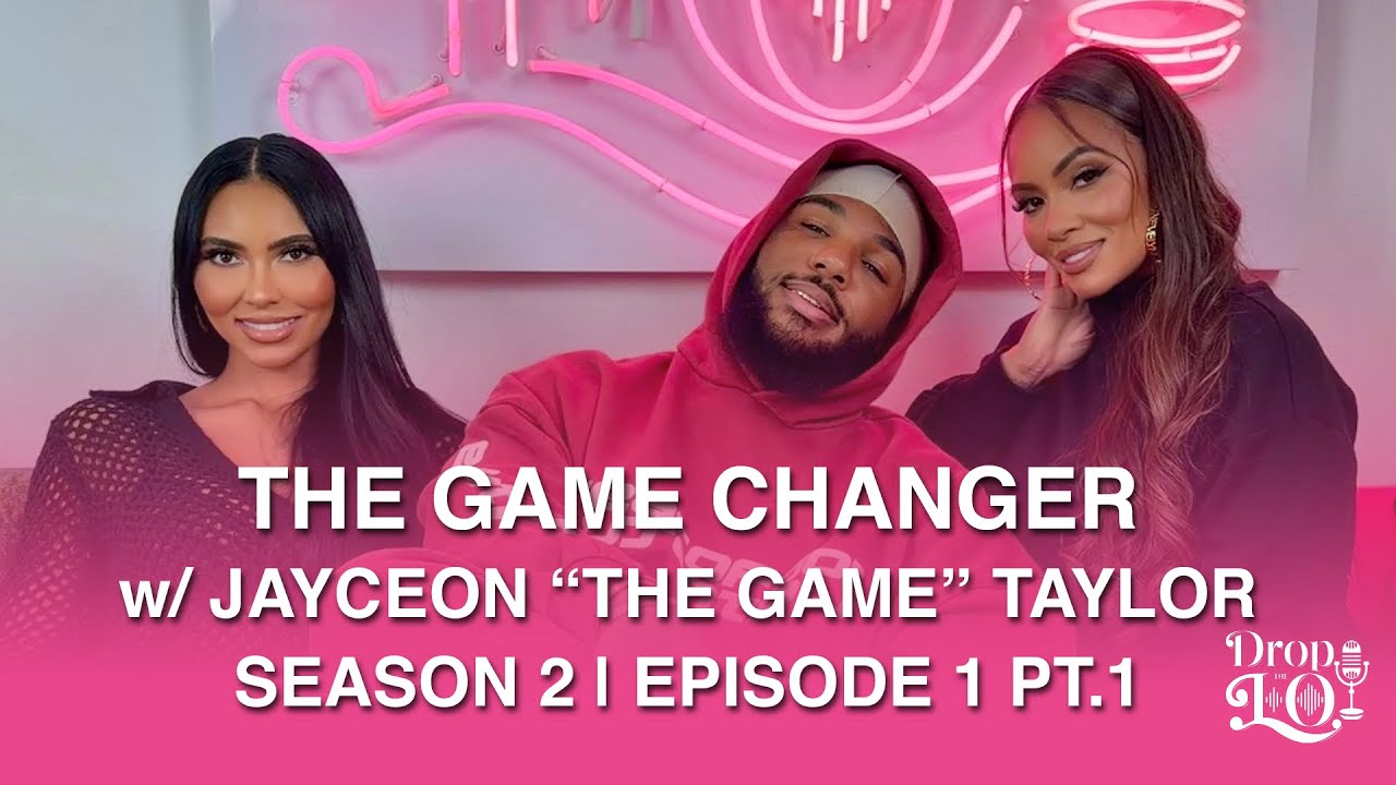 Drop the Lo Season 2 | Ep.01: Game Changer (Part 1) — Shaniece & Jayceon “The Game” Taylor Sit Down