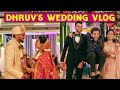 The Wedding Vlog | Dhruv ki Shaadi |Vlog 40