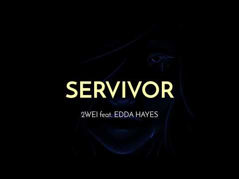 2WEI feat. Edda Hayes - "Survivor"