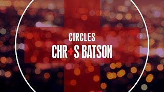 Chris Batson - Circles (Audio)