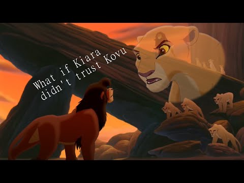 What if Kiara didn't trust Kovu - part 1 (read first)