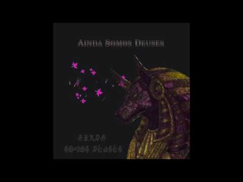 Ainda Somos Deuses - 03MiDAS, Tioreia E Lord Noxio