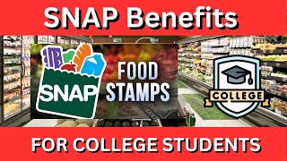 SNAP BENEFITS (Food Stamps) for College Students