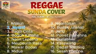 Download lagu Lagu pop sunda full album versi reggae cover | anjeun - jayanti - bagja jeung cinta mp3