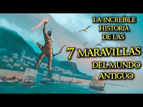 Las 7 MARAVILLAS del MUNDO ANTIGUO 🏛 Jardines Colgantes, Coloso de Rodas, Faro de Alejandría...