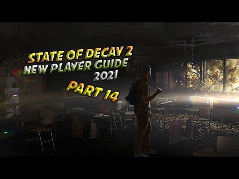 State Of Decay 2 2021 New Player Guided Walkthrough Part 14