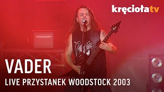 Vader LIVE Przystanek Woodstock 2003 [FULL CONCERT]