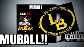 Download lagu BAJILAX FT LOS BENDRONG - MUBALL mp3 Download lagu BAJILAX FT LOS BENDRONG - MUBALL mp3