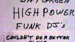 High Power Funk Dj's-couldn't be a better playa