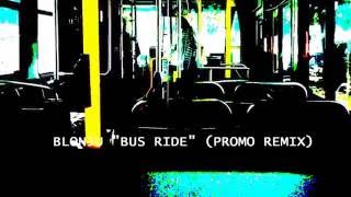Blonju - Bus Ride (Intro/Hungry Remix)