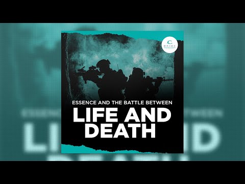 Essence and The Battle Between Life and Death Part 3