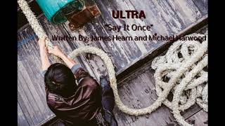 Ultra  Say It Once Lyric Video