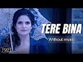 Tere Bina - Arijit Singh| Without music (only vocal).