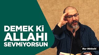Allah'ı Gerçekten Seviyor Musun? - Uğur Akkafa