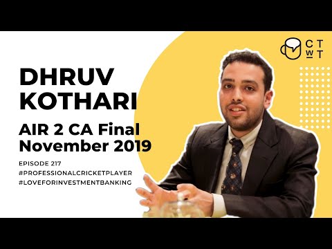 CTwT E217 - CA Final 2019 Topper Dhruv Kothari AIR 2
