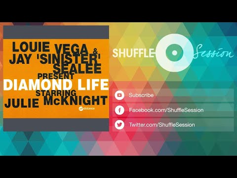 Louie Vega, Jay Sinister Sealee - Diamond Life - Dance Ritual Radio Edit - feat. Julie McKnight