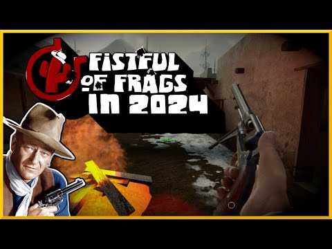 Fistful of Frags in 2024 is Ridiculous