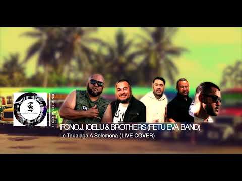 LE TAUALAGA A SOLOMONA(LIVE COVER) - FONO.J.IOELU & BROTHERS (FETU EVA BAND) Prod by S.I ZOUNDS.