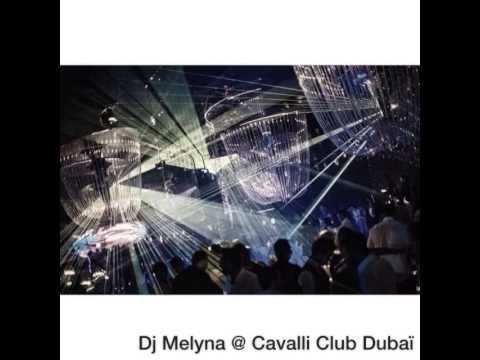 Dj Melyna @ Cavalli Club Dubaï