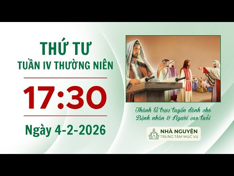 Thứ Tư tuần IV Thường niên | 17:30 ngày 4-2-2026 | Trung tâm Mục vụ TGP Sài Gòn