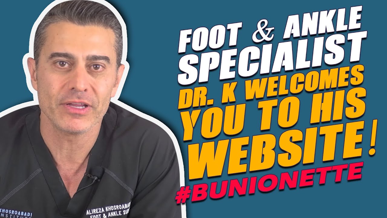 Foot & Ankle Specialist Dr. K Welcomes You To His Website! #Bunionette