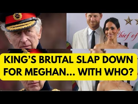 KING'S BRUTAL SLAP DOWN FOR MEGHAN & HARRY LATEST 