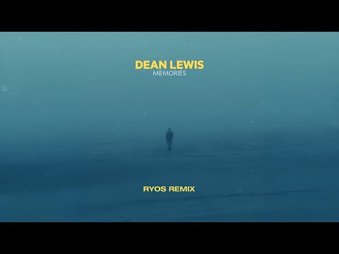 Dean Lewis - Memories (Ryos Remix)