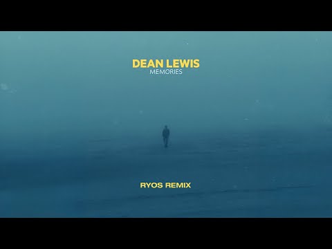 Dean Lewis - Memories (Ryos Remix)