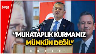 Özgür Özel CHP Yönetimini Muhatap Kabul Etmediklerini Açıkladı