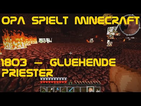 Opa spielt Minecraft 1803 – Glühende Priester
