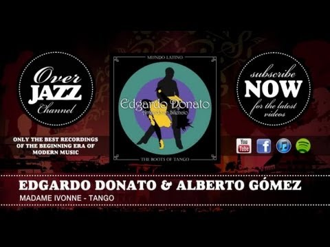 Edgardo Donato & Alberto Gómez - Madame Ivonne - Tango (1935)