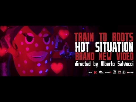 Train To Roots - Hot Situation