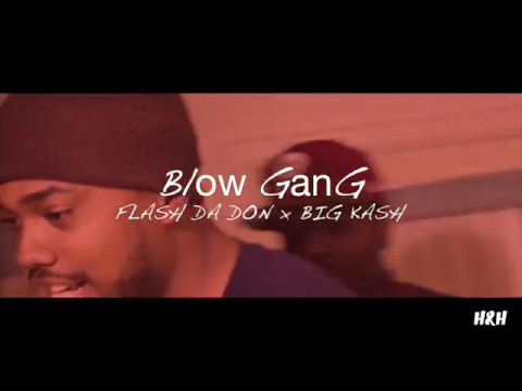 Flash The Don x BlowGang Kash - Henny Man (Music Video) shot by H&H PRODUCTIONS