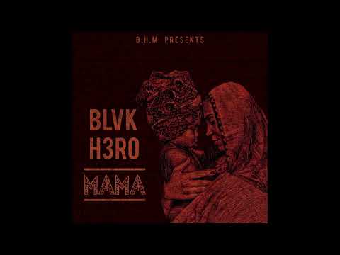 BLVK H3RO - Mama (Official Audio)