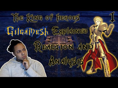 Gilgamesh Explained REACTION/ANALYSIS Part 1 (Fate Lore)