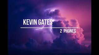 Kevin Gates  2 Phones  1 hour loop