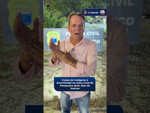 Corpo de indígena é encontrado na zona rural de Pesqueira após dias de buscas