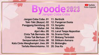 Download lagu Full Album Byoode Jangan Coba Coba 2023 mp3 Download lagu Full Album Byoode Jangan Coba Coba 2023 mp3