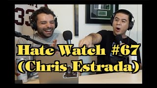 #67 - These Fools (ft. Chris Estrada) | Hate Watch with Devan Costa video