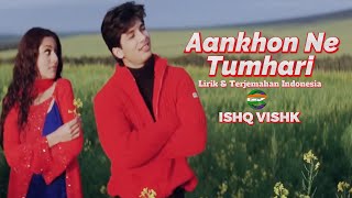 Download lagu Aankhon Ne Tumhari Lirik Terjemahan Indonesia - Ishq Vishk - Kumar Sanu - Shahid Kapoor mp3 Download lagu Aankhon Ne Tumhari Lirik Terjemahan Indonesia - Ishq Vishk - Kumar Sanu - Shahid Kapoor mp3