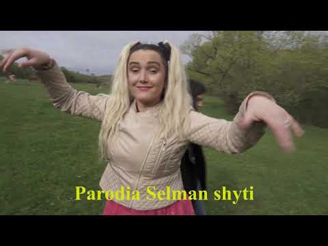 Parodia - Selman shyti