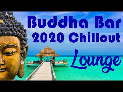 Buddha Bar 2020 Chill Out Lounge music - Relax with the BEST instrumental album
