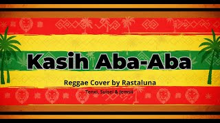 Download lagu Naykilla, Tenxi & Jemsii - Kasih Aba-Aba | REGGAE COVER by RASTALUNA mp3 Download lagu Naykilla, Tenxi & Jemsii - Kasih Aba-Aba | REGGAE COVER by RASTALUNA mp3