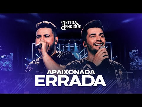 Netto e Henrique - Apaixonada Errada
