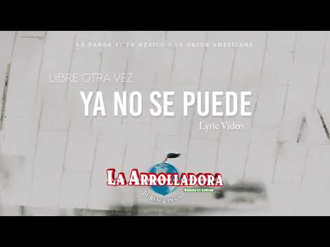 La Arrolladora Banda El Limón De René Camacho - Ya No Se Puede (Lyric Video)