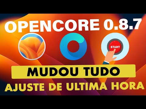 💥 MUDOU TUDO!!! 😱 OPENCORE 0.8.7 👉  TEVE AJUSTES DE ÚLTIMA HORA ANTES DO LANÇAMENTO OFICIAL!!! 🤔