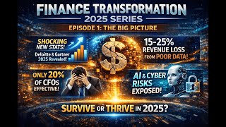 Finance Transformation 2025 – Episode 1: The Big Picture | Why 2025 Changes Everything
