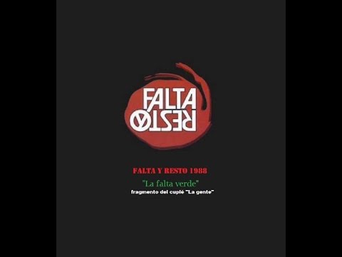 murga Falta y Resto 1988 - "La falta verde" (frag. cuplé La gente)